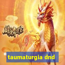 taumaturgia dnd